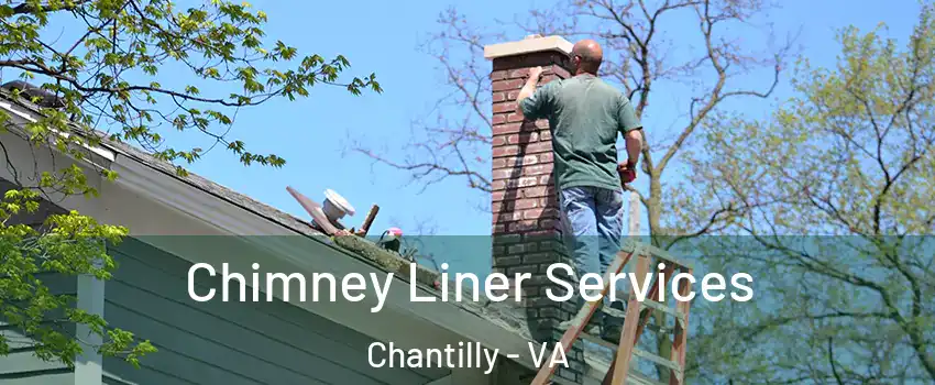  Chimney Liner Services Chantilly - VA
