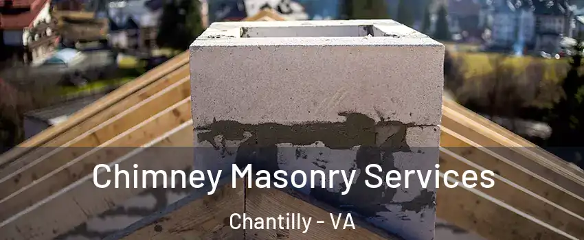  Chimney Masonry Services Chantilly - VA