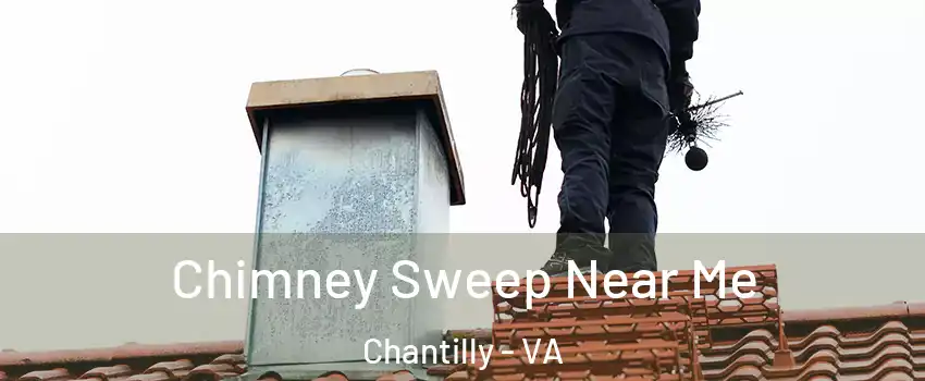  Chimney Sweep Near Me Chantilly - VA