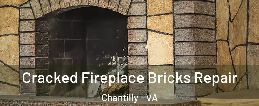  Cracked Fireplace Bricks Repair Chantilly - VA