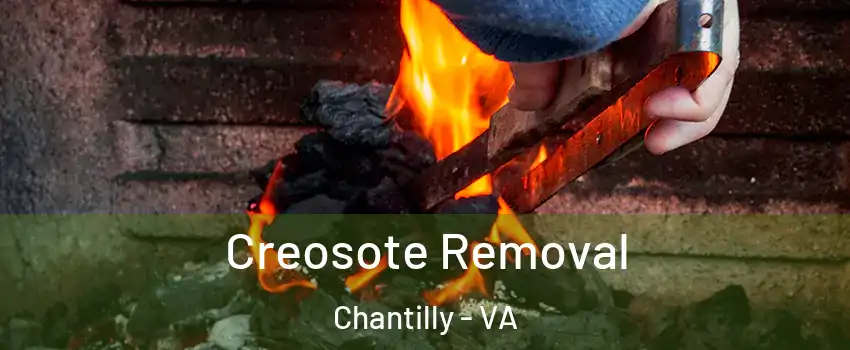  Creosote Removal Chantilly - VA