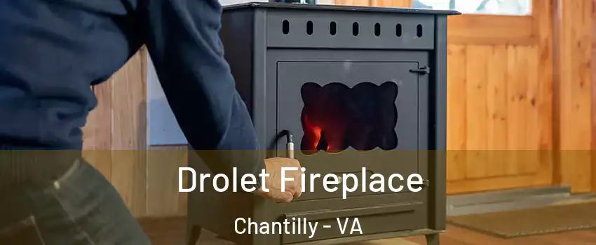  Drolet Fireplace Chantilly - VA