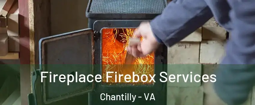  Fireplace Firebox Services Chantilly - VA