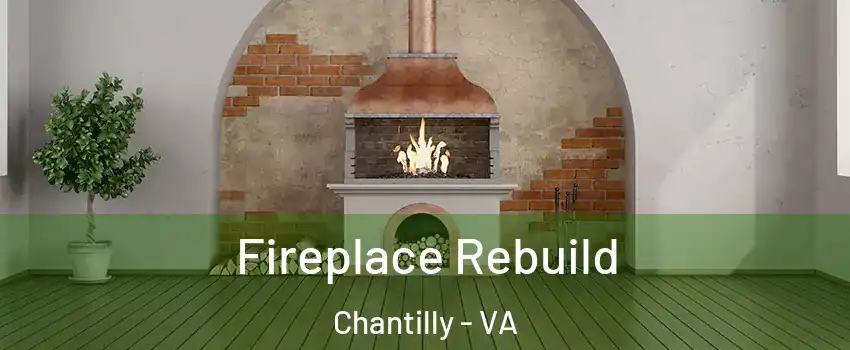  Fireplace Rebuild Chantilly - VA