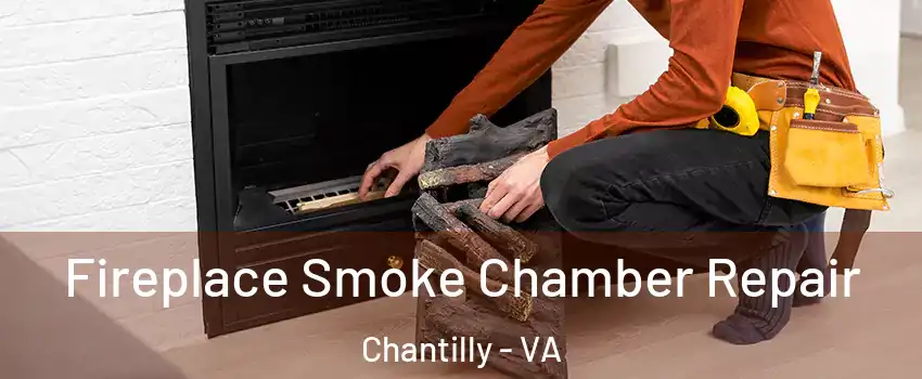  Fireplace Smoke Chamber Repair Chantilly - VA