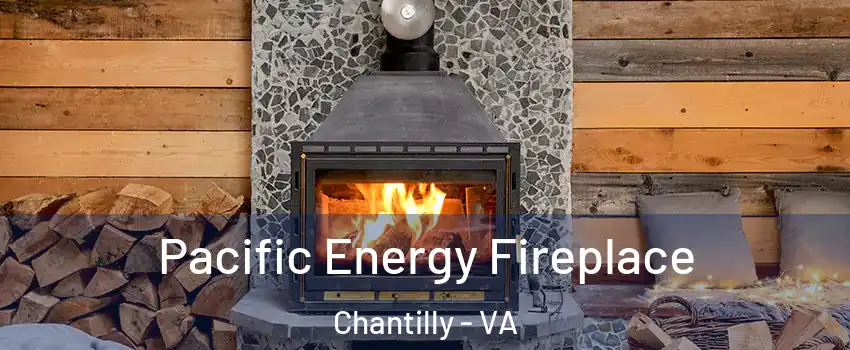  Pacific Energy Fireplace Chantilly - VA