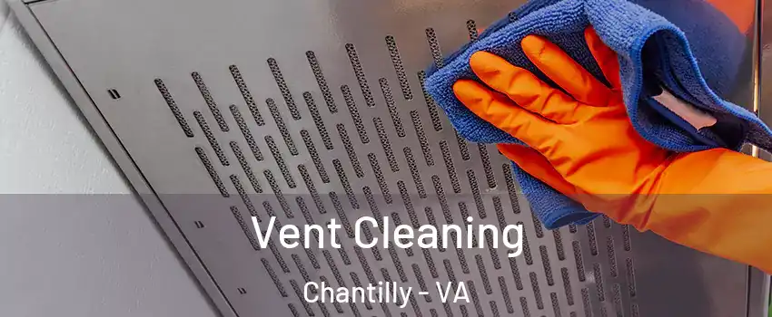  Vent Cleaning Chantilly - VA
