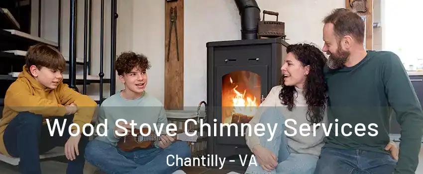  Wood Stove Chimney Services Chantilly - VA